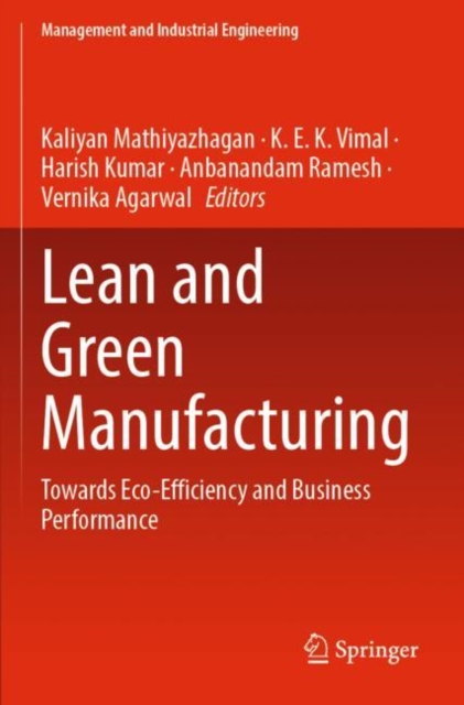 Lean and Green Manufacturing : Towards Eco-Efficiency and Business Performance, Paperback / softback Book
