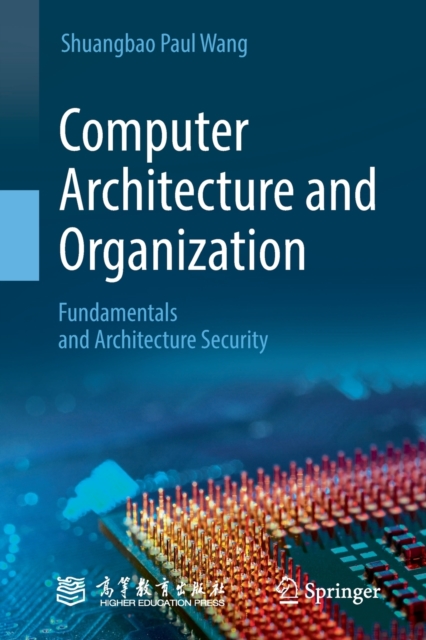 Computer Architecture and Organization : Fundamentals and Architecture Security, Paperback / softback Book