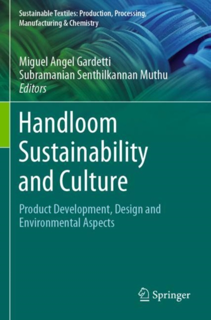 Handloom Sustainability and Culture : Product Development, Design and Environmental Aspects, Paperback / softback Book