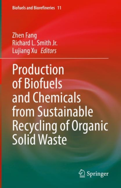 Production of Biofuels and Chemicals from Sustainable Recycling of Organic Solid Waste, Hardback Book