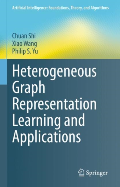 Heterogeneous Graph Representation Learning and Applications, Hardback Book