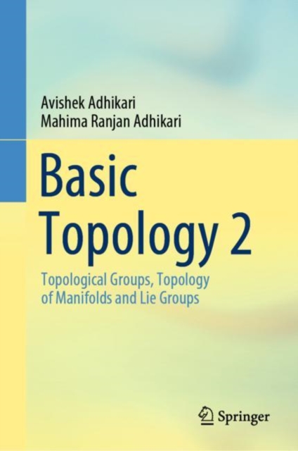 Basic Topology 2 : Topological  Groups, Topology of Manifolds and Lie Groups, Hardback Book