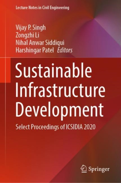 Sustainable Infrastructure Development : Select Proceedings of ICSIDIA 2020, Hardback Book