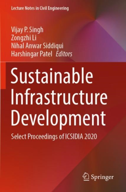 Sustainable Infrastructure Development : Select Proceedings of ICSIDIA 2020, Paperback / softback Book