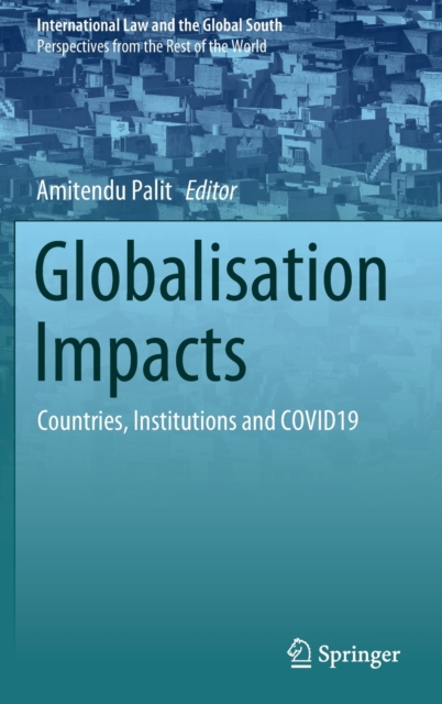 Globalisation Impacts : Countries, Institutions and COVID19, Hardback Book