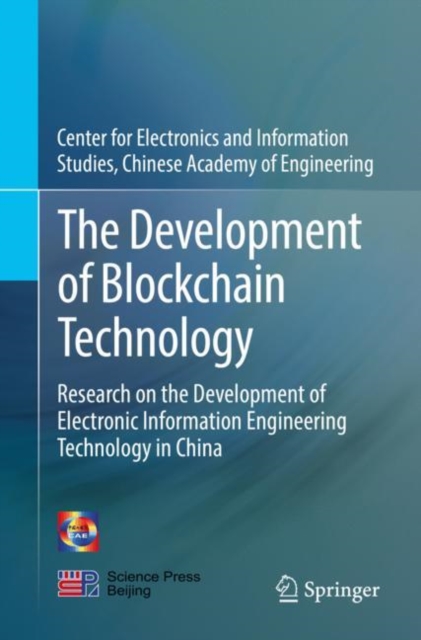 The Development of Blockchain Technology : Research on the Development of Electronic Information Engineering Technology in China, Paperback / softback Book