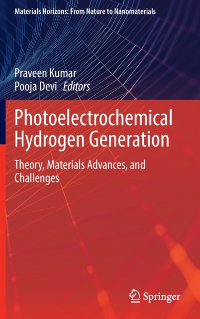 Photoelectrochemical Hydrogen Generation : Theory, Materials Advances, and Challenges, Hardback Book