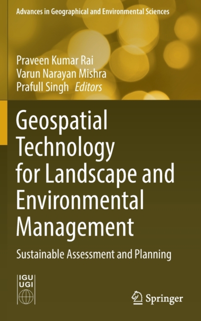 Geospatial Technology for Landscape and Environmental Management : Sustainable Assessment and Planning, Hardback Book