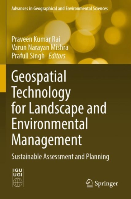 Geospatial Technology for Landscape and Environmental Management : Sustainable Assessment and Planning, Paperback / softback Book