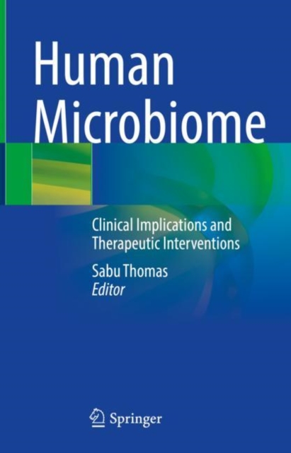 Human Microbiome : Clinical Implications and Therapeutic Interventions, Hardback Book