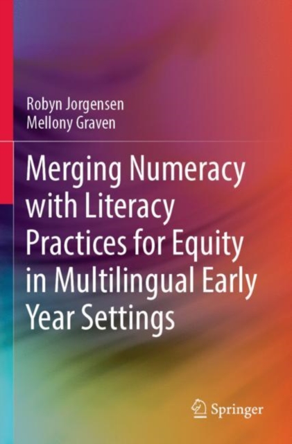 Merging Numeracy with Literacy Practices for Equity in Multilingual Early Year Settings, Paperback / softback Book