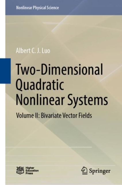 Two-Dimensional Quadratic Nonlinear Systems : Volume II: Bivariate Vector Fields, Hardback Book