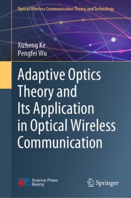 Adaptive Optics Theory and Its Application in Optical Wireless Communication, Hardback Book