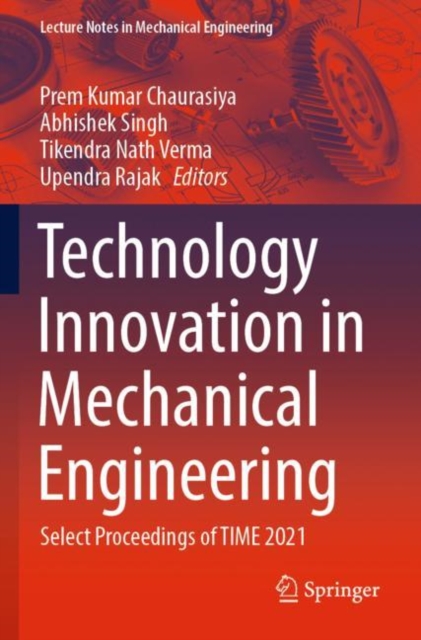 Technology Innovation in Mechanical Engineering : Select Proceedings of TIME 2021, Paperback / softback Book
