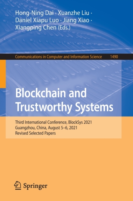 Blockchain and Trustworthy Systems : Third International Conference, BlockSys 2021, Guangzhou, China, August 5-6, 2021, Revised Selected Papers, Paperback / softback Book