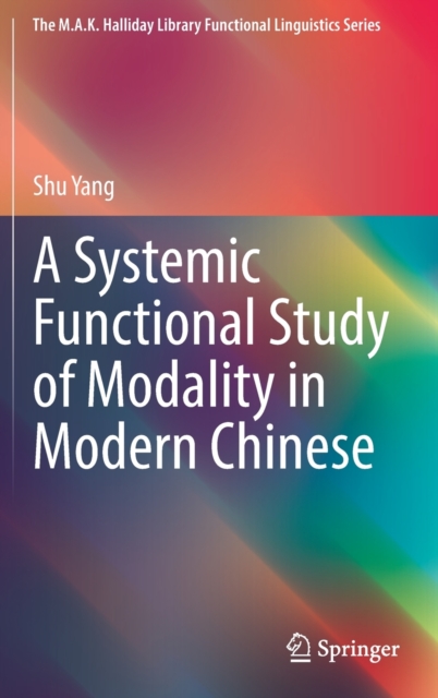 A Systemic Functional Study of Modality in Modern Chinese, Hardback Book