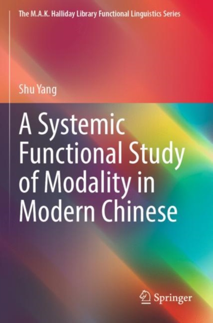 A Systemic Functional Study of Modality in Modern Chinese, Paperback / softback Book