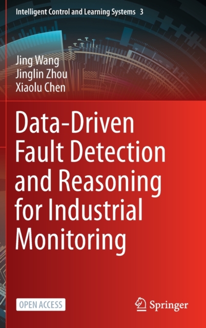 Data-Driven Fault Detection and Reasoning for Industrial Monitoring, Hardback Book