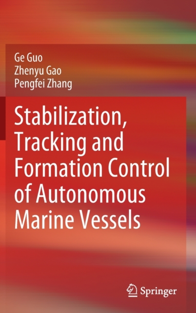 Stabilization, Tracking and Formation Control of Autonomous Marine Vessels, Hardback Book