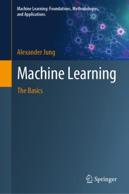 Machine Learning : The Basics, Hardback Book