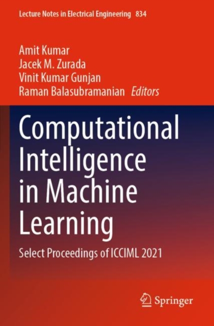 Computational Intelligence in Machine Learning : Select Proceedings of ICCIML 2021, Paperback / softback Book