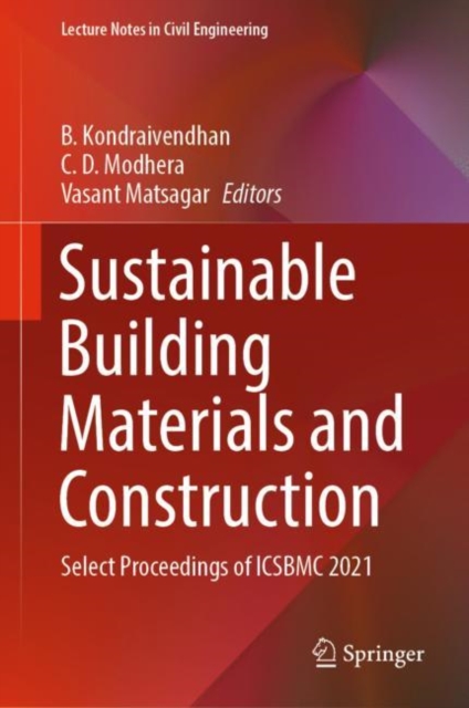 Sustainable Building Materials and Construction : Select Proceedings of ICSBMC 2021, Hardback Book