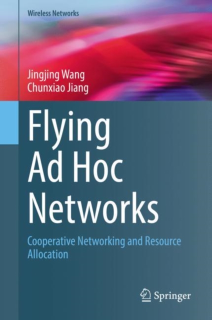 Flying Ad Hoc Networks : Cooperative Networking and Resource Allocation, Hardback Book