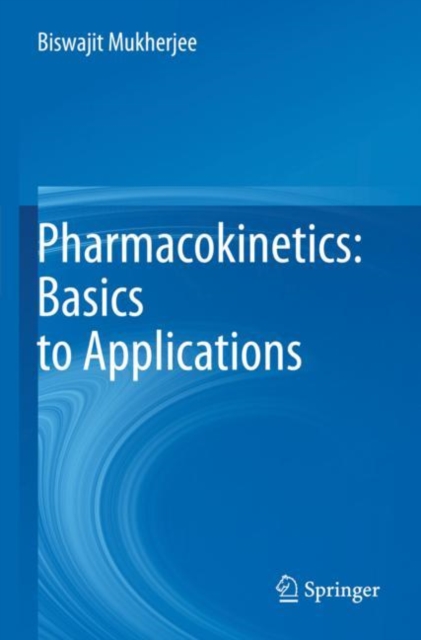 Pharmacokinetics: Basics to Applications, Paperback / softback Book