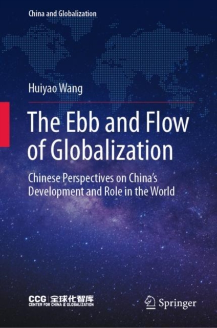 The Ebb and Flow of Globalization : Chinese Perspectives on China’s Development and Role in the World, Hardback Book