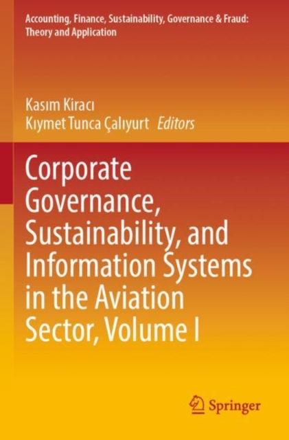 Corporate Governance, Sustainability, and Information Systems in the Aviation Sector, Volume I, Paperback / softback Book