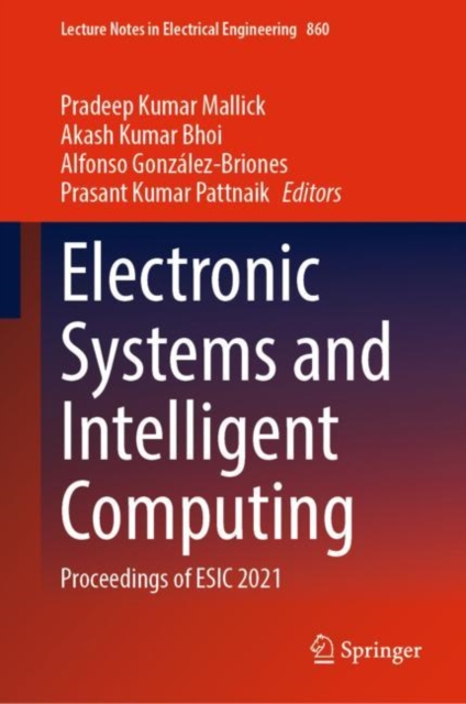 Electronic Systems and Intelligent Computing : Proceedings of ESIC 2021, Hardback Book