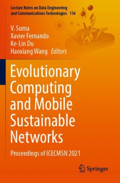 Evolutionary Computing and Mobile Sustainable Networks : Proceedings of ICECMSN 2021, Paperback / softback Book