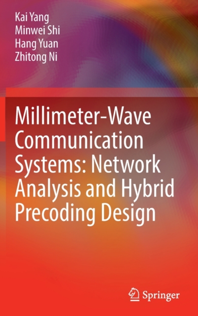 Millimeter-Wave Communication Systems: Network Analysis and Hybrid Precoding Design, Hardback Book