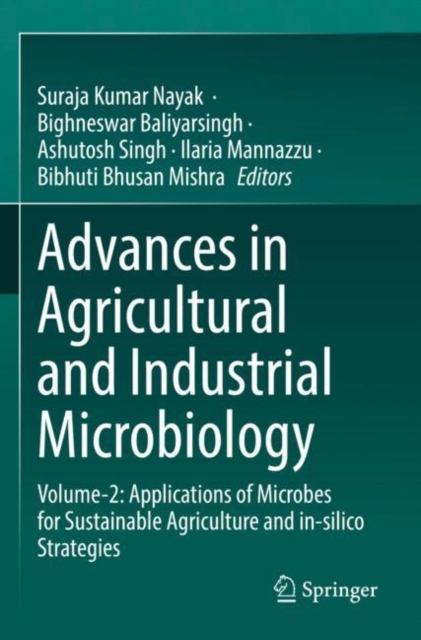 Advances in Agricultural and Industrial Microbiology : Volume-2: Applications of Microbes for Sustainable Agriculture and in-silico Strategies, Paperback / softback Book