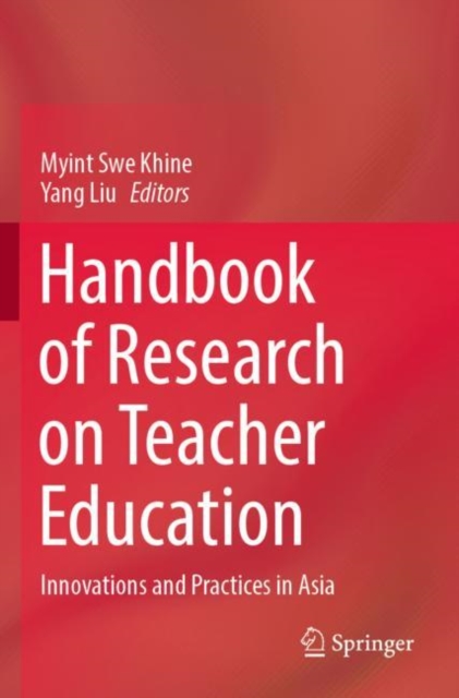 Handbook of Research on Teacher Education : Innovations and Practices in Asia, Paperback / softback Book