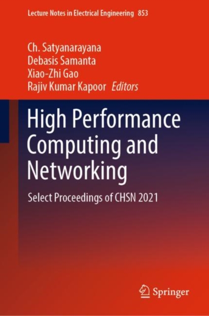 High Performance Computing and Networking : Select Proceedings of CHSN 2021, Hardback Book