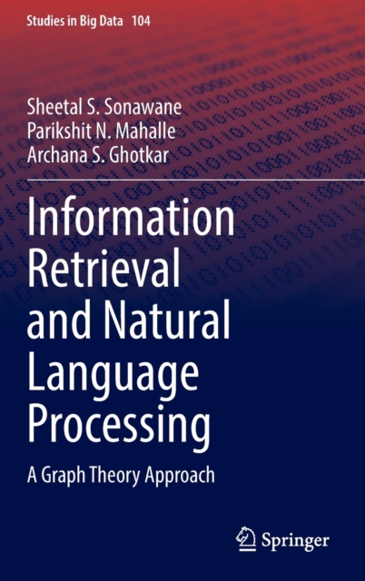 Information Retrieval and Natural Language Processing : A Graph Theory Approach, Hardback Book