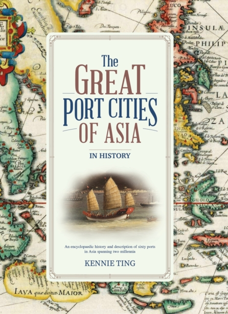 The Great Port Cities of Asia : In History, Hardback Book