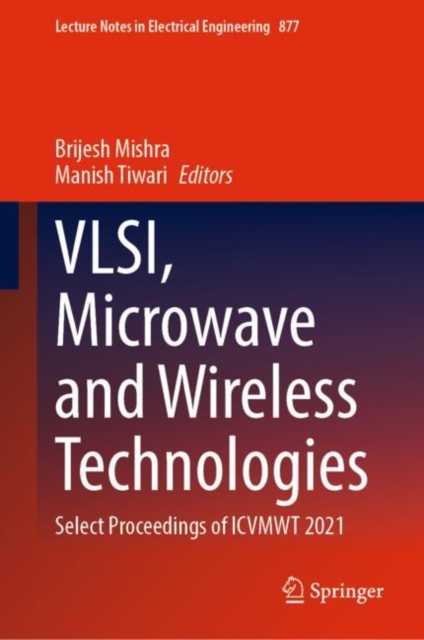 VLSI, Microwave and Wireless Technologies : Select Proceedings of ICVMWT 2021, Hardback Book
