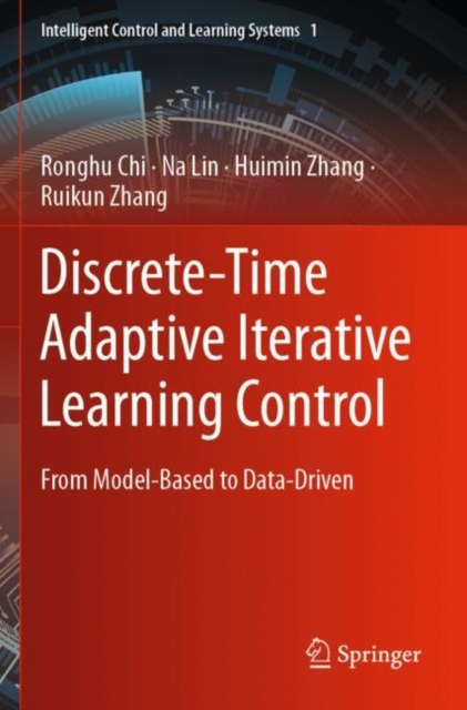 Discrete-Time Adaptive Iterative Learning Control : From Model-Based to Data-Driven, Paperback / softback Book