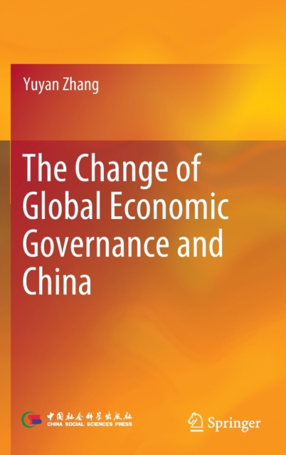 The Change of Global Economic Governance and China, Hardback Book