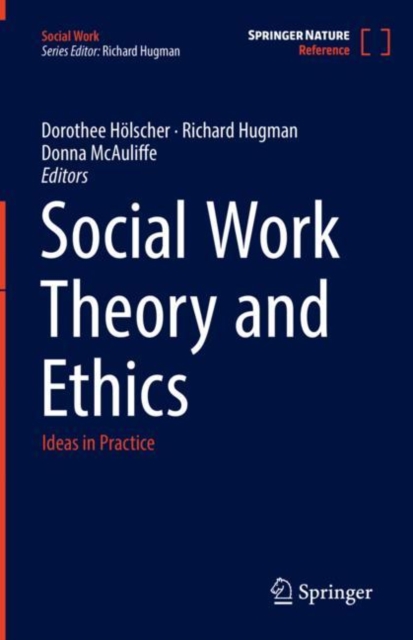 Social Work Theory and Ethics : Ideas in Practice, Hardback Book