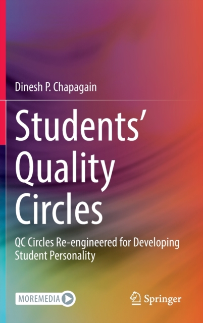 Students’ Quality Circles : QC Circles Re-engineered for Developing Student Personality, Hardback Book