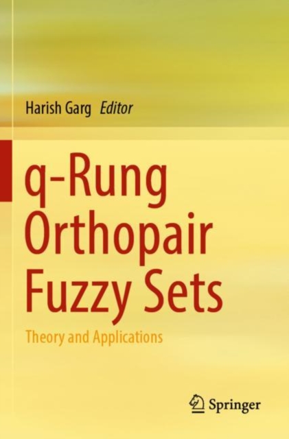 q-Rung Orthopair Fuzzy Sets : Theory and Applications, Paperback / softback Book