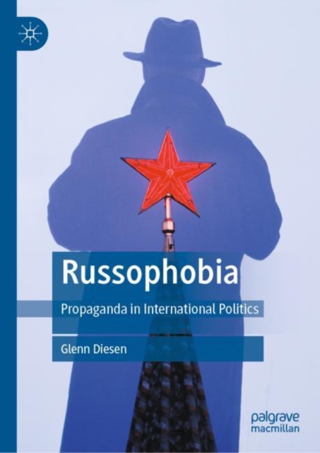 Russophobia : Propaganda in International Politics, Hardback Book