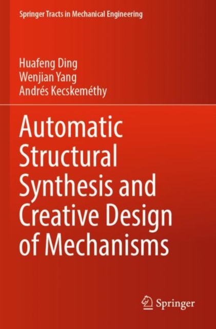 Automatic Structural Synthesis and Creative Design of Mechanisms, Paperback / softback Book