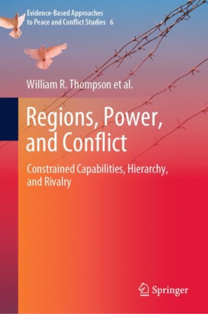 Regions, Power, and Conflict : Constrained Capabilities, Hierarchy, and Rivalry, Hardback Book
