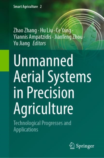 Unmanned Aerial Systems in Precision Agriculture : Technological Progresses and Applications, Hardback Book
