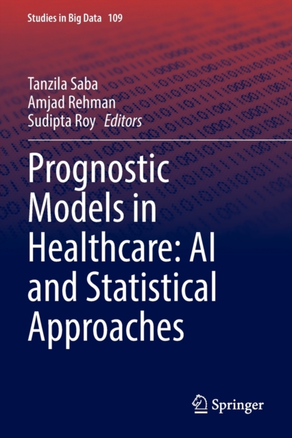 Prognostic Models in Healthcare: AI and Statistical Approaches, Paperback / softback Book