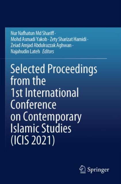 Selected Proceedings from the 1st International Conference on Contemporary Islamic Studies (ICIS 2021), Paperback / softback Book